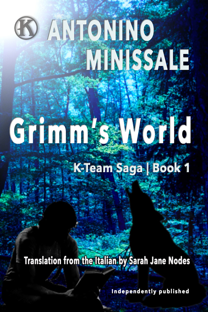 Book 1: Grimm's World K-Team: the incredible fantasy saga